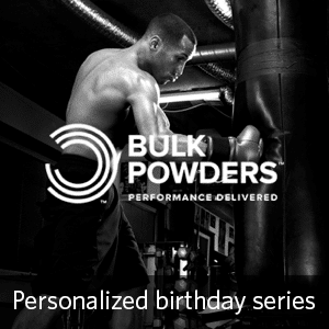 Bulk Powders personalized birthday series